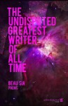 The Undisputed Greatest Writer of All Time - Beau Sia