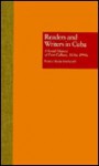 Readers and Writers in Cuba: A Social History of Print Culture, L830s-L990s - Pamela Maria Smorkaloff, David W. Foster