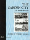 Garden City: Past, Present and Future (Planning, History and Environment Series) - Stephen Ward