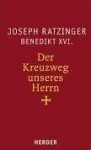 Der Kreuzweg Unseres Herrn - Pope Benedict XVI