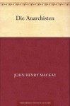 Die Anarchisten (German Edition) - John Henry Mackay