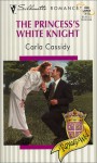 The Princess's White Knight (Silhouette Romance, 1415) - Cassidy