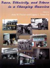 Race, Ethnicity, and Place in a Changing America - John W. Frazier, Frazier, John W. / Tettey-Fio, Eugene L. Frazier, John W. / Tettey-Fio, Eugene L.