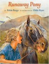 Runaway Pony - Krista Ruepp, Krista Ruepp, Ulrike Heyne