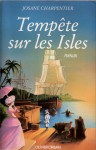 Tempête sur les isles : roman - Josane Charpentier