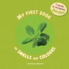 My First Book of Smell and Colours: Garden: 7 scents to recognize - Orianne Lallemand