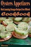 Oysters Appetizers : Most Amazing Oranges Recipes Ever Offered - Heviz's