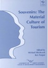 Souvenirs: The Material Culture Of Tourism - Michael Hitchcock