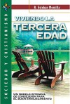 Viviendo La Tercera Edad: Un Modelo Integral de Consejeria Para El Buen Envejecimiento - Anonymous Anonymous, R. Esteban Montilla