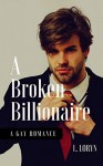 A Broken Billionaire - Loryn Brantz