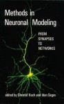 Methods in Neuronal Modeling: From Synapses to Networks - Christof Koch, Idan Segev