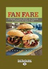 Fan Fare: A Playbook of Great Recipes for Tailgating or Watching the Game at Home - Debbie Moose