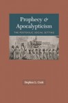 Prophecy and Apocalypticism: The Postexilic Social Setting - Stephen Cook