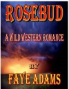 Rosebud (Triple X Texas Women) - Faye Adams