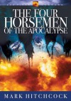 The Four Horsemen of the Apocalypse - Mark Hitchcock