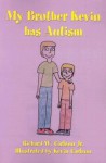 My Brother Kevin Has Autism - Richard W. Carlson Jr.