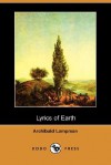 Lyrics of Earth (Dodo Press) - Archibald Lampman