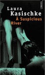 À Suspicious River - Laura Kasischke