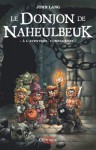 Le Donjon De Naheulbeuk, Tome 0: A l'aventure, compagnons! - John Lang