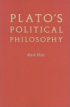 Plato's Political Philosophy - Mark Blitz