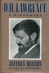 D.H. Lawrence: A Biography - Jeffrey Meyers