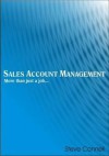 Sales Account Management: More Than Just a Job - Steve Connell