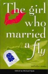 The Girl Who Married a Fly - Michael Hyde