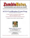 Zombie Notes ACLS Certification Exam Prep. - Michele G. Kunz, Joseph C. Kunz Jr.