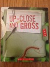 Up Close and Gross - Kirsten Hall