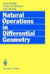 Natural Operations in Differential Geometry - Ivan Kolar, Peter W. Michor, Jan Slovák