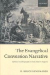 The Evangelical Conversion Narrative: Spirtual Autobiography in Early Modern England - D. Bruce Hindmarsh