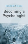 Becoming a Psychologist - Ronald Francis