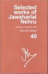 Selected Works of Jawaharlal Nehru, 2nd Series, Vol 40 - Jawaharlal Nehru