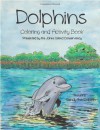 Dolphin Coloring and Activity Book: Presented by Johns Island Conservancy (SC) - Johns Island Conservancy, Steve Roper, Colin Cuskley, Meg Parkhurst, Sally Cuskley