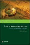 Trade in Services Negotiations: A Guide for Developing Countries - Sebastian Saez