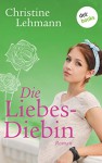 Die Liebesdiebin: Roman - Christine Lehmann