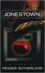 Jonestown - Fraser Sutherland