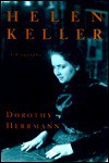 Helen Keller: A Life - Dorothy Herrmann