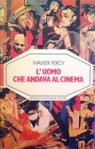 L'uomo che andava al cinema - Walker Percy, Eileen Romano