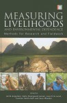 Measuring Livelihoods and Environmental Dependence: Methods for Research and Fieldwork - Arild Angelsen, Helle Overgaard Larsen, Carsten Smith Olsen