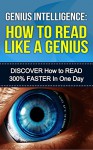 GENIUS INTELLIGENCE: How To Read Like A GENIUS (Second Edition): DISCOVER How to READ 300% FASTER in One Day (Speed Reading, Self Improvement, Personal Development Book 2) - Steven E Dunlop