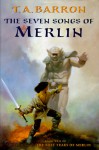 The Seven Songs of Merlin (The Lost Years of Merlin, #2) - T.A. Barron