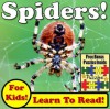 Children's Book: "Spiders! Learn About Spiders While Learning To Read - Spider Photos And Facts Make It Easy!" (Over 45+ Photos of Spiders) - Monica Molina