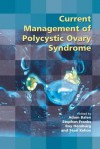 Current Management of Polycystic Ovary Syndrome - Adam Balen, Stephen Franks, Roy Homburg, Sean Kehoe