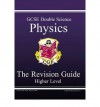 Physics: Double Science: GCSE: The Revision Guide: Higher Level - Richard Parsons, Paddy Gannon