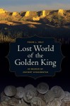 Lost World of the Golden King: In Search of Ancient Afghanistan (Hellenistic Culture and Society) - Frank L. Holt