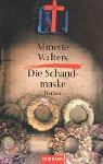 Die Schandmaske - Minette Walters