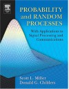 Probability and Random Processes: With Applications to Signal Processing and Communications - Scott Miller