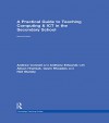 A Practical Guide to Teaching Computing and ICT in the Secondary School (Routledge Teaching Guides) - Andrew Connell, Anthony Edwards, Alison Hramiak, Gavin Rhoades, Neil Stanley