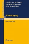 Arbeitstagung Bonn 1984: Proceedings of the Meeting Held by the Max-Planck-Institut Fur Mathematik, Bonn, June 15-22, 1984 - Friedrich Hirzebruch, Joachim Schwermer, Silke Suter